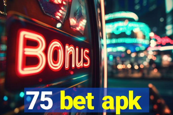 75 bet apk